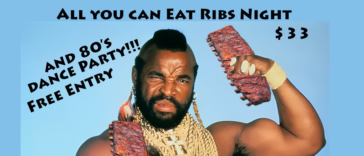 The Best 80s Night Ever and All You Can Eat Ribs Night