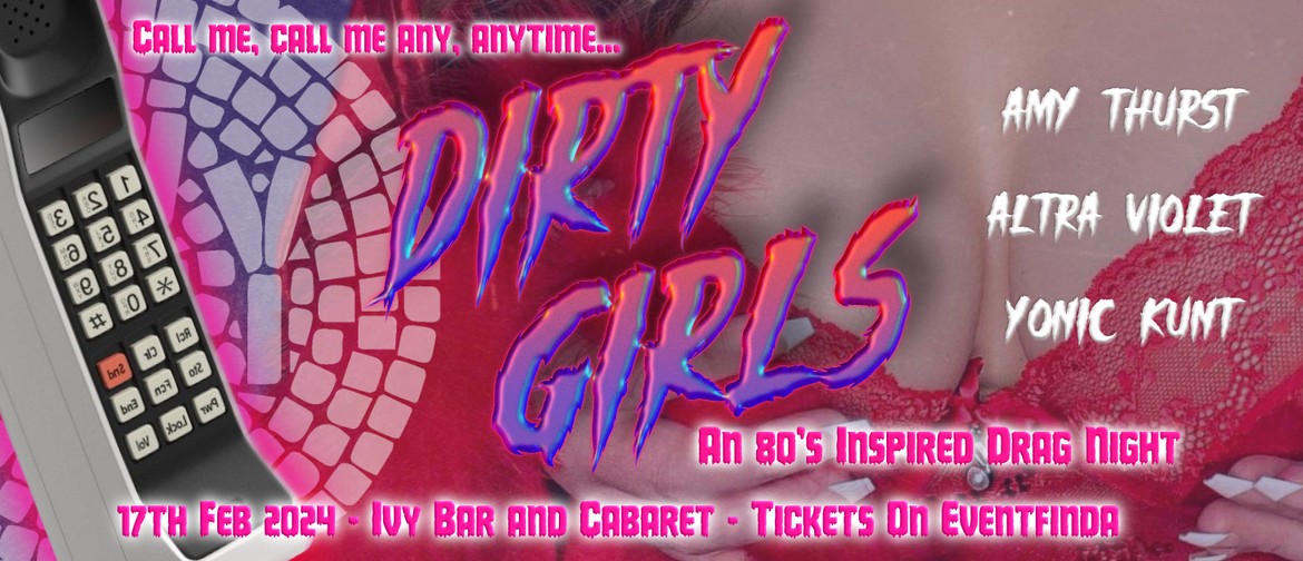 Dirty Girls - An 80's Inspired Drag Show