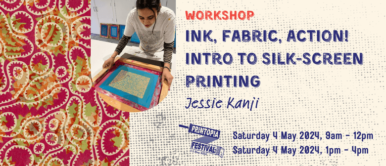 Jessie Kanji - Intro to Silk-Screen Printing