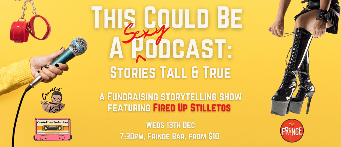 This Could Be A Sexy Podcast: Stories Tall and True