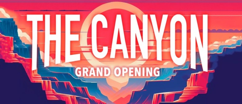 The Canyon - Grand Opening