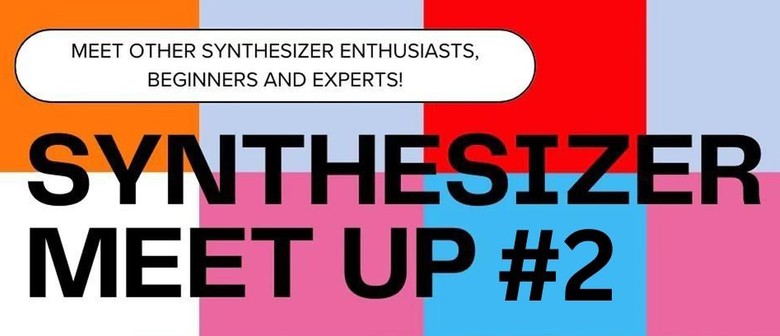 Synthesizer Meet Up - Small Rave Meet Ups #2 Synthesizer Meet Up - Small Rave Meet Ups #2