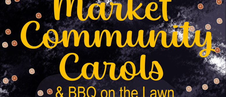Twilight Market and Community Carols