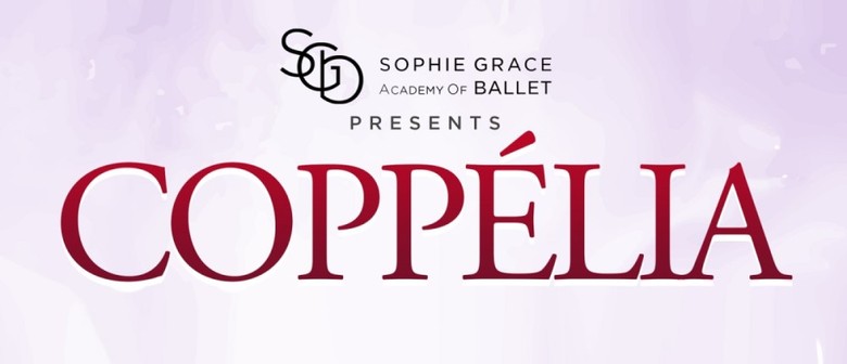 Coppélia - Sophie Grace Academy of Ballet