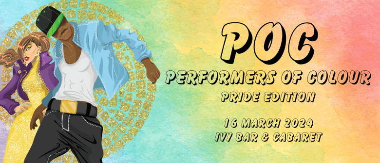POC: Performers of Colour (Pride Edition)