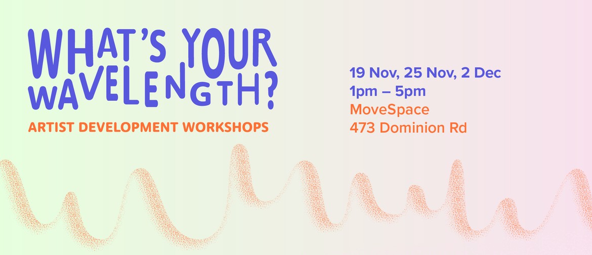 What's Your Wavelength? - Artist Development Workshops