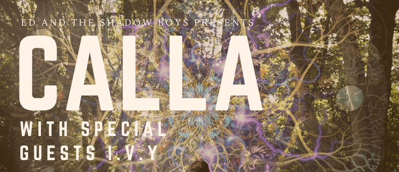 Calla + Special Guests I.V.Y.