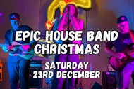 Image for event: Epic House Band - Christmas Gig