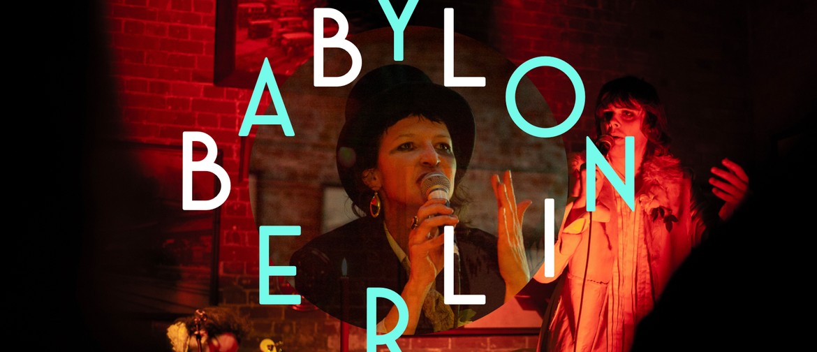Babylon Berlin - A Pump House Cabaret