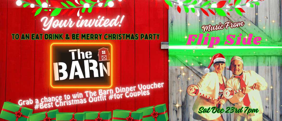 Flip Side At the Barn - Eat Drink & Be Merry Christmas Party