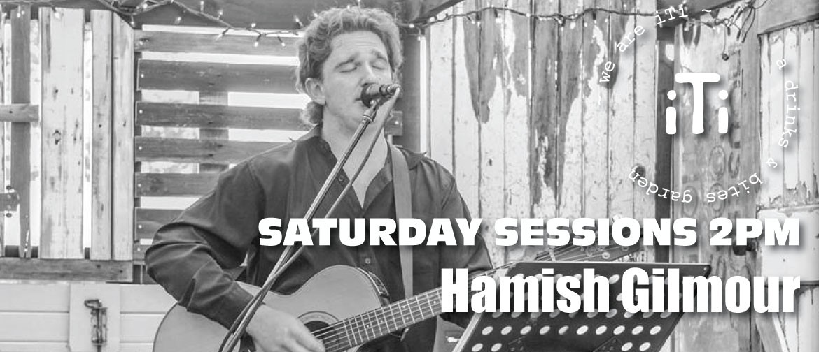 Saturday Session with Hamish Gilmour