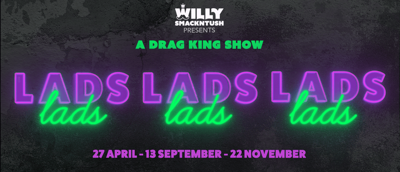 Lads Lads Lads! A Drag King Show