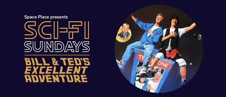 Sci-Fi Sundays Bill And Ted's Excellent Adventure (1989)