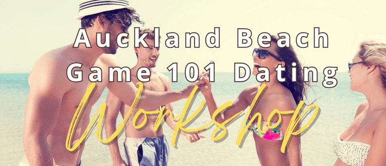 Auckland Beach Game 101 Dating Workshop