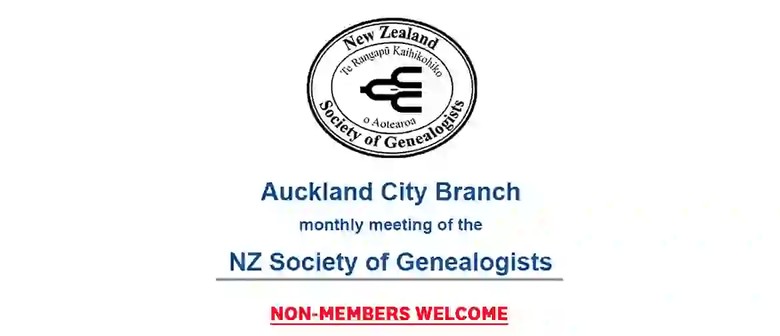 Auckland City Branch NZ Society of Genealogists Meeting