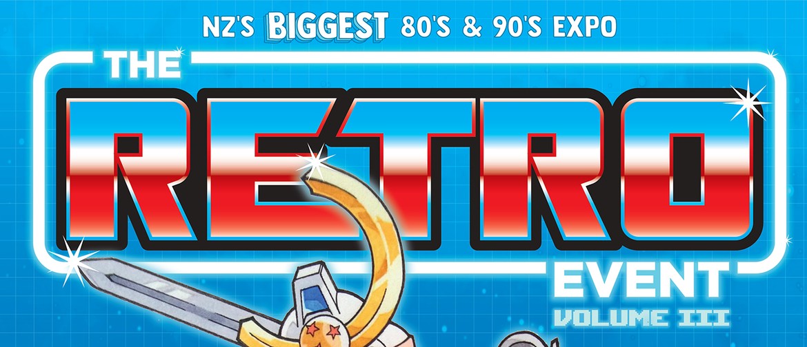 The Retro Event Volume 3 - NZ's biggest 80s/90s Expo - Auckland ...
