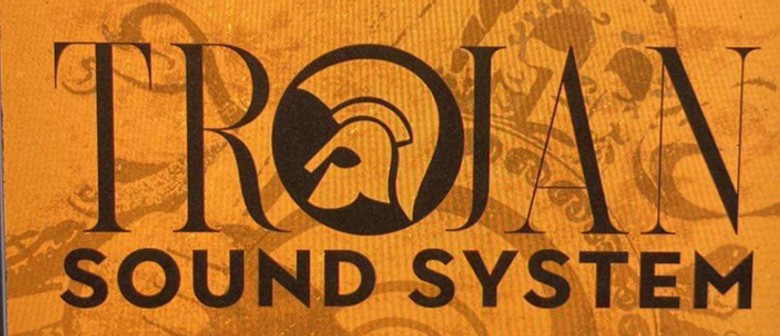 The Trojan Sound System ft Daddy Ad + Sunshine Sound System: CANCELLED