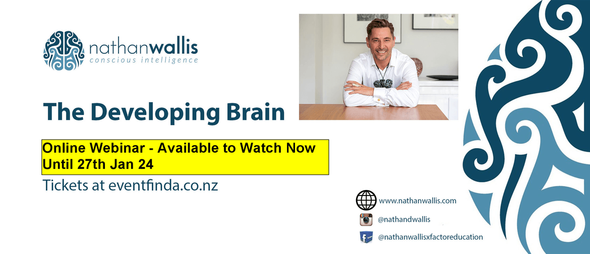 Nathan Wallis - The Developing Brain 5 to 12 Years - Webinar