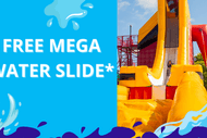 Image for event: Free Mega Water Slide - Everyday!