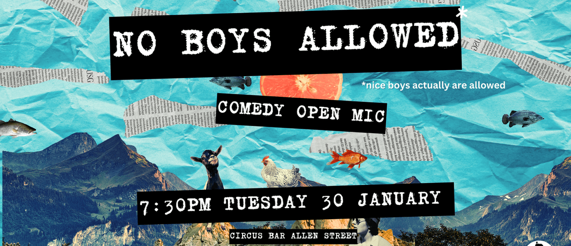 No Boys Allowed - Comedy Open Mic