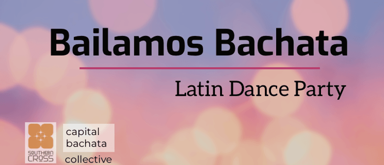 Bailamos Bachata! Latin Dance Party