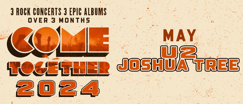 Come Together - U2’s The Joshua Tree
