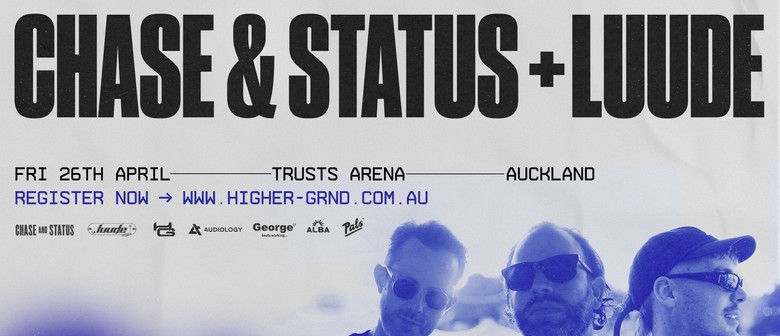 Chase And Status Plus - LUUDE - Auckland