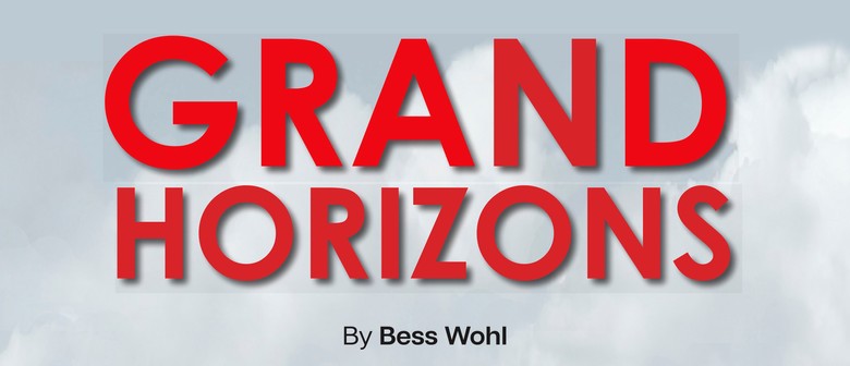 Grand Horizons – A Comedy By Bess Wohl