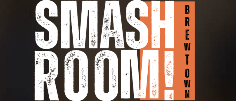 Axe n Smash! Smash Room Opening Weekend