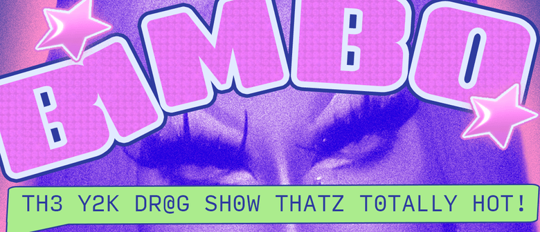 BIMBO (The Y2K Drag Show That's Totally Hot!)