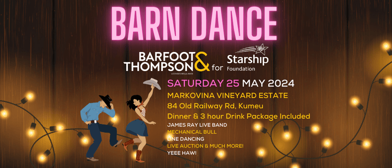 Barfoot & Thompson Barn Dance for Starship 2024