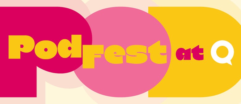 A colourful logo that reads PodFest at Q