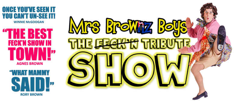 The Other Mrs Brownz Boys - The Feck'n Tribute Show