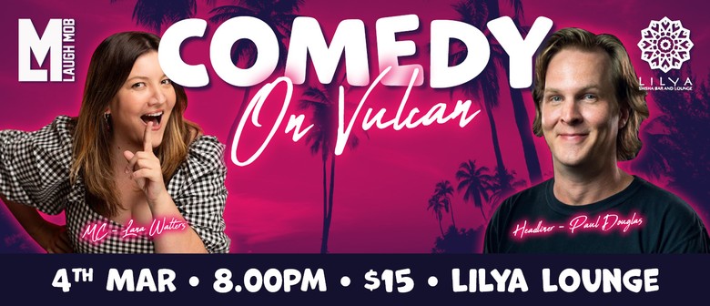 Comedy on Vulcan with Paul Douglas and Lana Walters