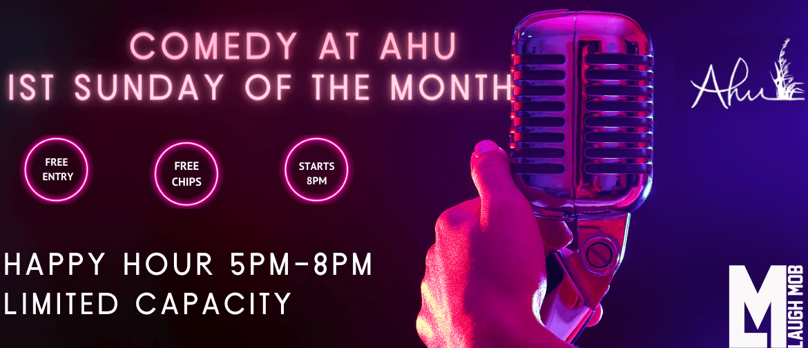 Chips and Comedy - Ahu Comedy Showcase