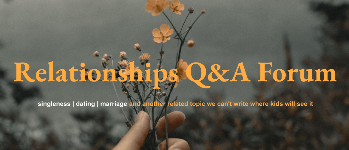 Relationships Q&A Forum Relationships Q&A Forum