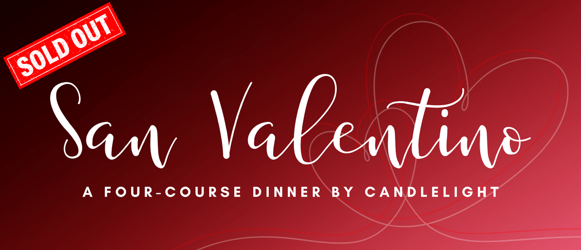 "San Valentino" Dinner By Candlelight - SOLD OUT