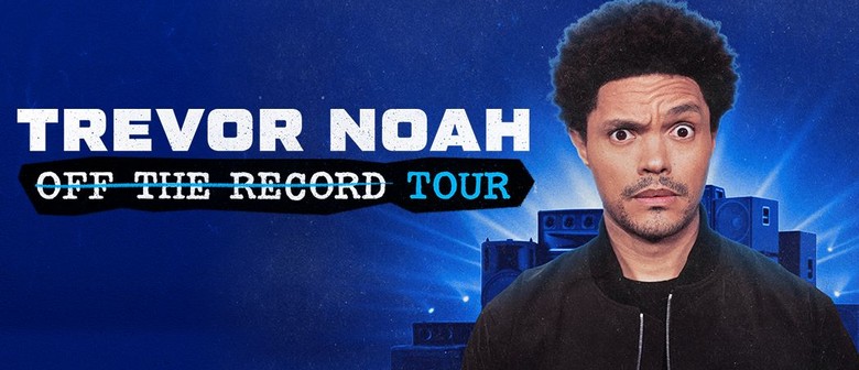 Trevor Noah - Off The Record Tour