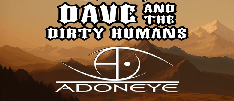 Dave and The Dirty Humans, Adoneye, Underwire and B.u.m's