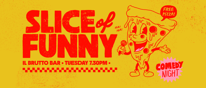 Slice of Funny - Comedy & Pizza