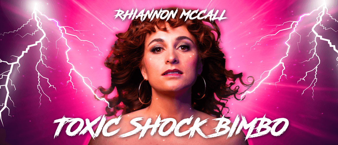 Rhiannon McCall : Toxic Shock Bimbo
