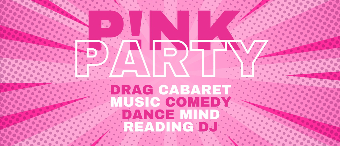 P!nk Party - Drag - Music - Comedy and More...