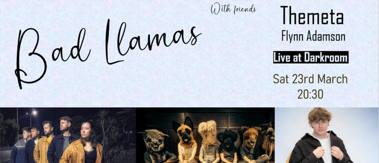 Bad Llamas with Themeta and Flyn Adamson