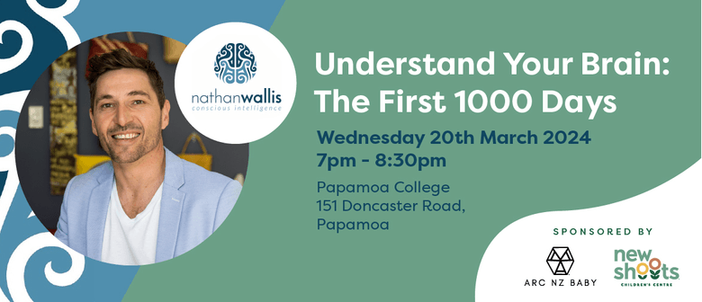 First 1000 Days - Understand Your Brain - Tauranga
