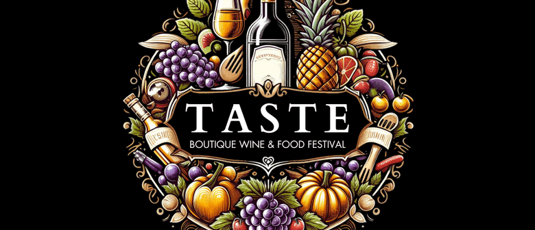 Taste Boutique Wine and Food Festival