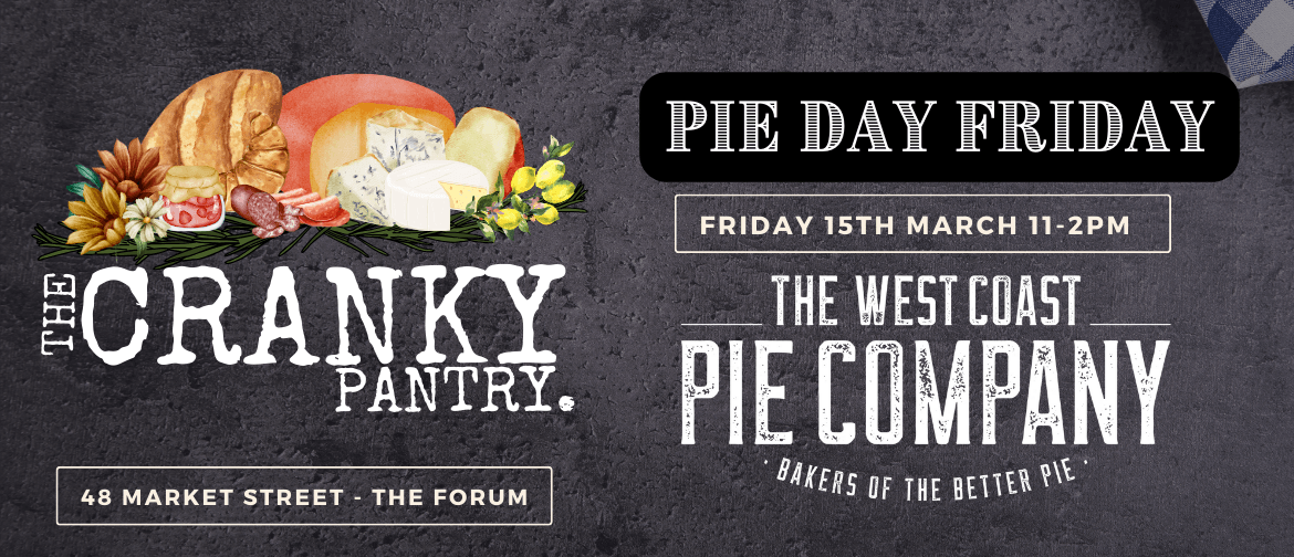 West Coast Pie Day Friday - Blenheim - Eventfinda