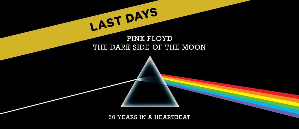 Last Days: Pink Floyd - Dark Side of the Moon