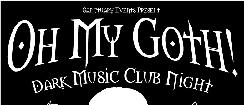 Oh My Goth! Dark Music Club Night
