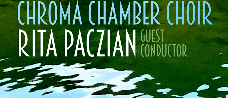 Chroma Chamber Choir guest conductor Rita Paczian
