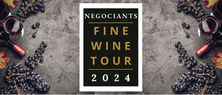 Negociants Fine Wine Tour 2024 - Wellington